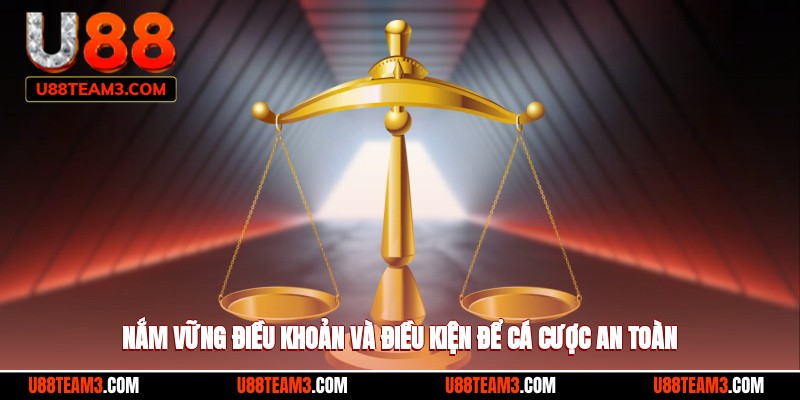 Nắm vững điều khoản và điều kiện để cá cược an toàn
